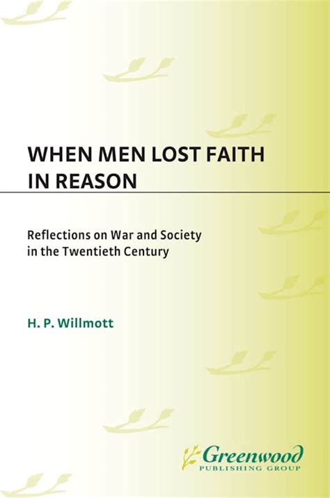 When Men Lost Faith in Reason Reflections on War and Society in the Twentieth Century Epub