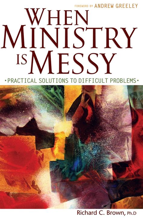 When Ministry Is Messy Practical Solutions to Difficult Problems Kindle Editon