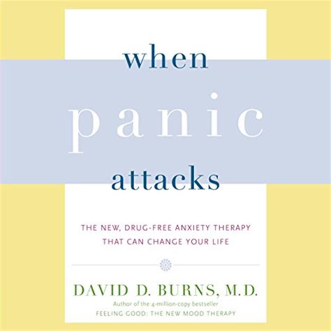 When Panic Attacks The New Drug-Free Anxiety Therapy That Can Change Your Life Kindle Editon
