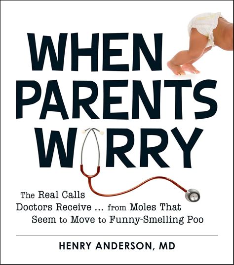 When Parents Worry The Real Calls Doctors Receive-From Moles That Seem to Move to Funny-Smelling Po Epub