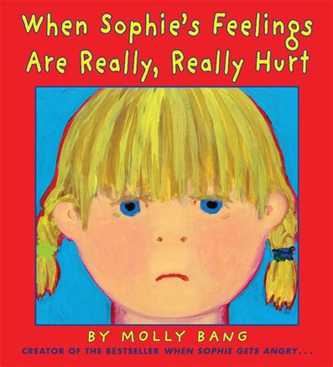 When Sophie s Feelings Are Really Really Hurt