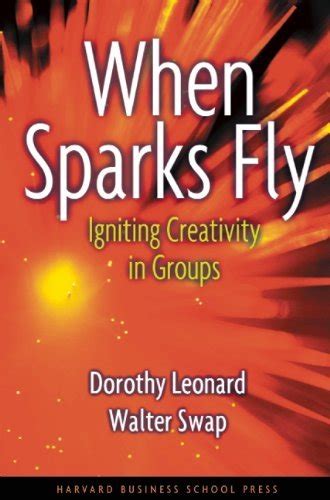 When Sparks Fly: Igniting Creativity in Groups Reader