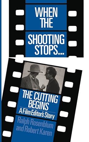 When The Shooting Stops ... The Cutting Begins: A Ebook Epub