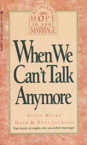 When We Can t Talk Anymore Stories About Couples Who Learned How to Communicate Again Recovering hope in your marriage Reader