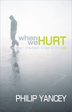 When We Hurt Prayer Preparation and Hope for Life s Pain YANCEY PHILLIP Doc