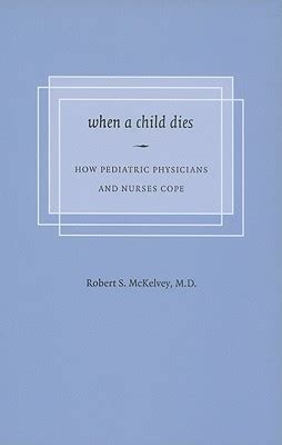 When a Child Dies How Pediatric Physicians And Nurses Cope Doc