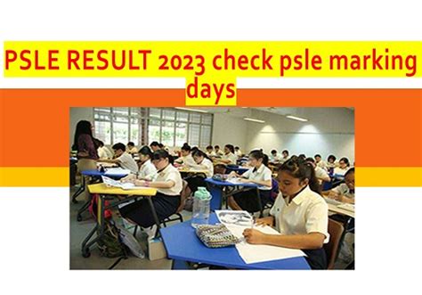 When is PSLE Result Release 2023: Unveiling the Mystery of Exam Outcomes