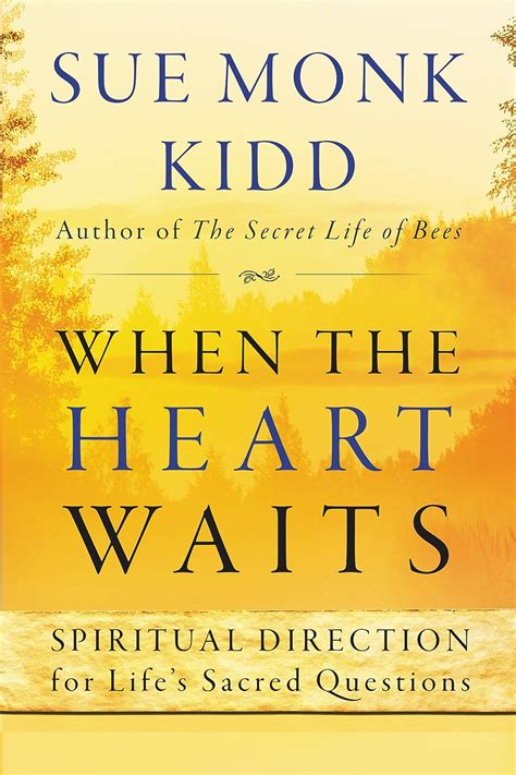 When the Heart Waits Spiritual Direction for Life s Sacred Questions Plus Reader