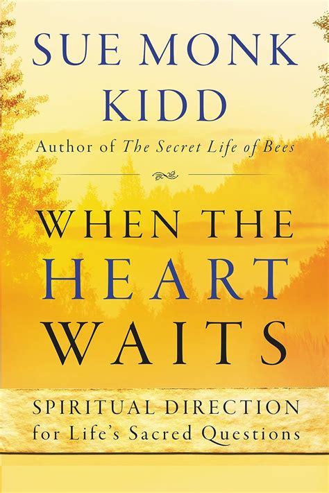 When the Heart Waits Spiritual Direction for Life s Sacred Questions Plus Reader