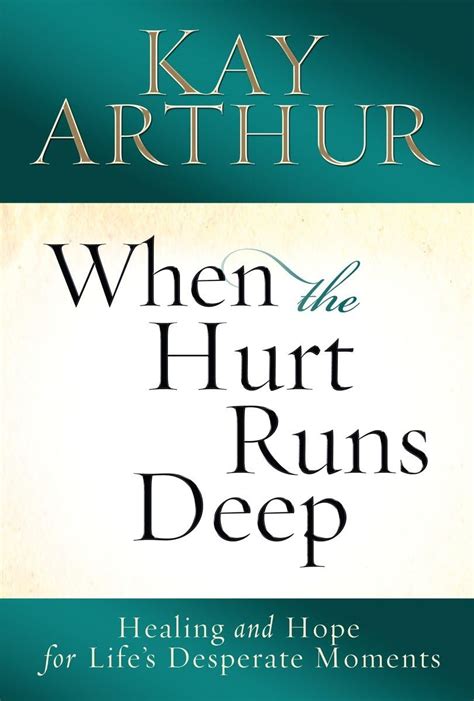 When the Hurt Runs Deep Healing and Hope for Life's Desperate Momen Kindle Editon