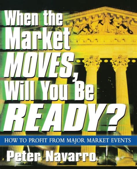 When the Market Moves, Will You Be Ready? How to Profit from Major Market 1st Edition Reader