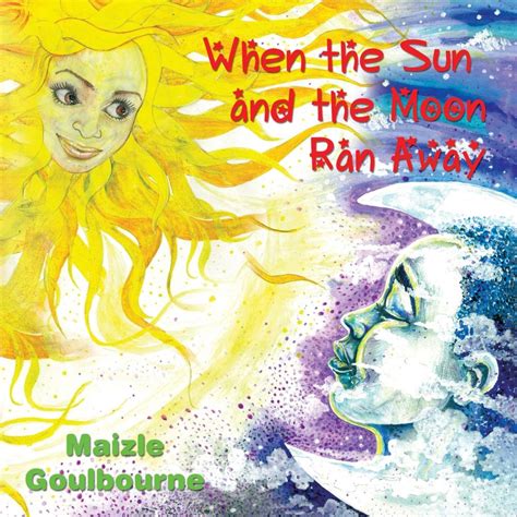 When the Sun and the Moon Ran Away Kindle Editon