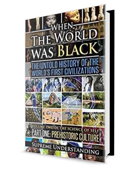 When the World Was Black The Until History of the World s First Civilizations Part One Prehistoric Cultures Kindle Editon