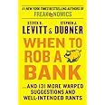 When to Rob a Bank And 131 More Warped Suggestions and Well-Intended Rants Kindle Editon