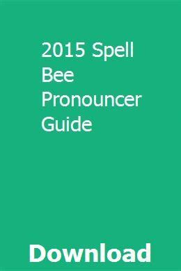 Where Can I Find 2015 Spelling Bee Pronouncer Guide Ebook Reader