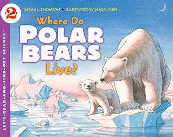 Where Do Polar Bears Live Let s-Read-and-Find-Out Science 2