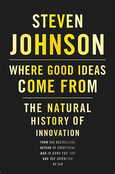 Where Good Ideas Come From The Natural History of Innovation Epub