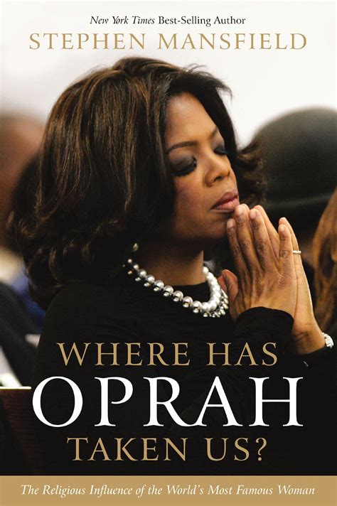 Where Has Oprah Taken Us The Religious Influence of the World s Most Famous Woman Reader