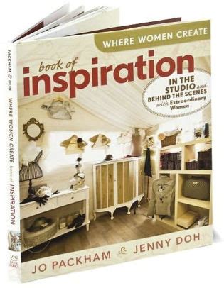 Where Women Create Book of Inspiration In the Studio and Behind the Scenes with Extraordinary Women Reader