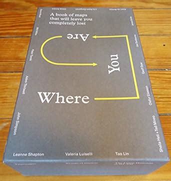 Where You Are A Collection of Maps That Will Leave You Feeling Completely Lost Kindle Editon