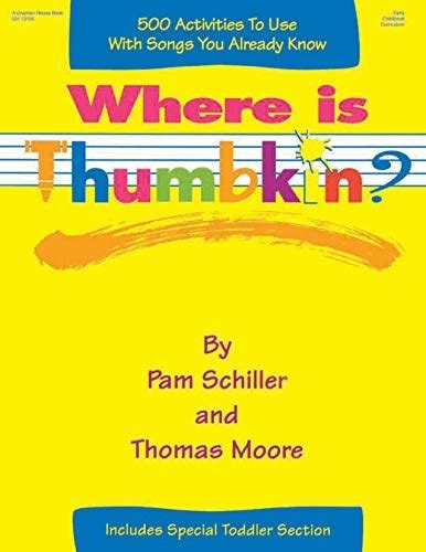 Where is Thumbkin 500 Activities to Use with Songs You Already Know Epub