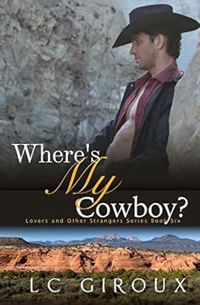 Where s My Cowboy Lovers and Other Strangers Volume 6 Epub