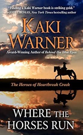 Where the Horses Run The Heroes of Heartbreak Creek Epub