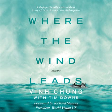 Where the Wind Leads A Refugee Family s Miraculous Story of Loss Rescue and Redemption Kindle Editon
