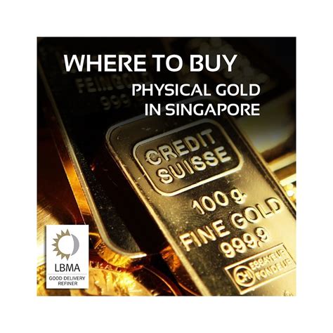 Where to Buy Physical Gold in Singapore: A Comprehensive Guide