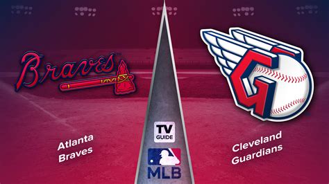 Where to Watch Cleveland Guardians vs. Atlanta Braves