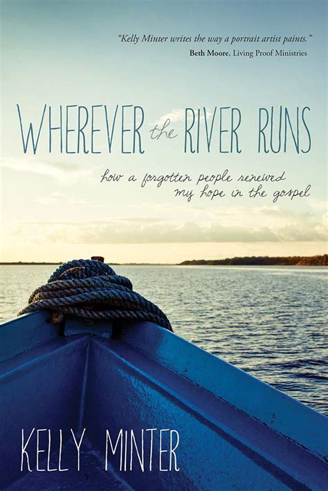 Wherever the River Runs How a Forgotten People Renewed My Hope in the Gospel Kindle Editon