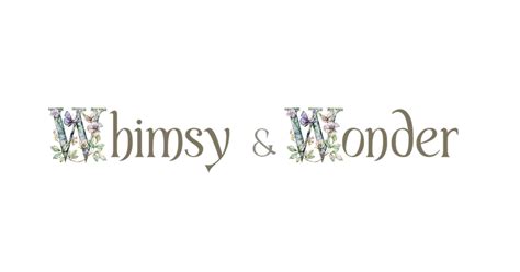 Whimsy and Wonder: