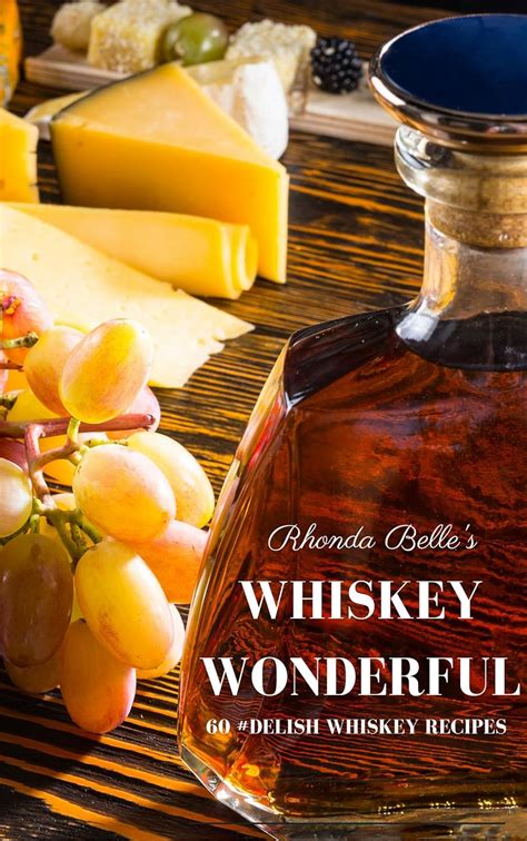 Whiskey Wonderful 60 Delish Whiskey Recipes Epub