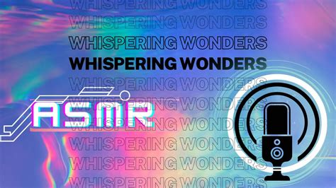 Whispering Wonders: Unveiling the Soothing World of ASMR for Kids