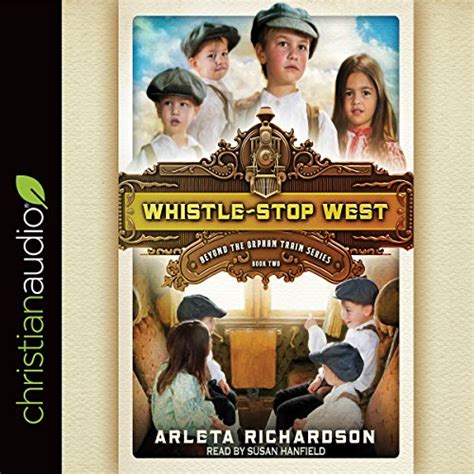Whistle-Stop West Beyond the Orphan Train Book 2