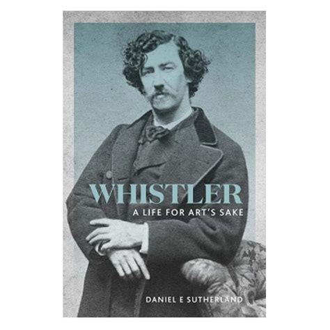 Whistler A Life for Art s Sake PDF