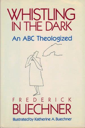 Whistling in the Dark An ABC Theologized Reader