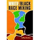 White/Black Race Mixing An Essay on the Stereotypes and Realities of Interracial Marriage Epub