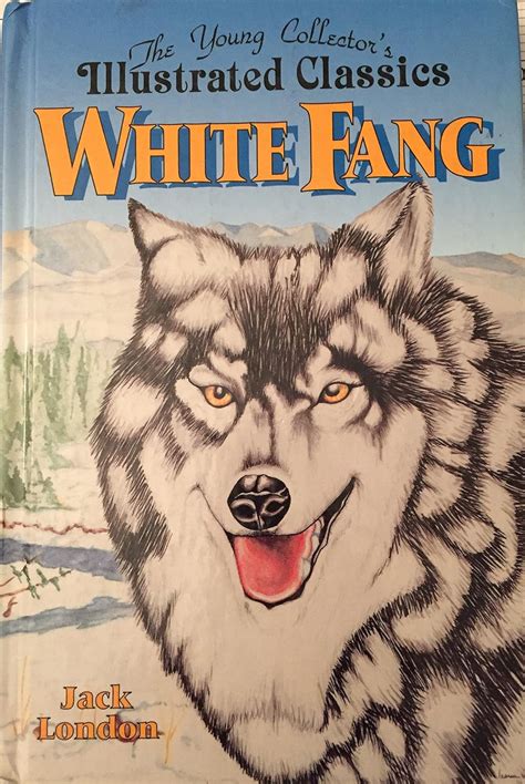 White Fang The Young Collector s Illustrated Classics Ages 8-12 Doc