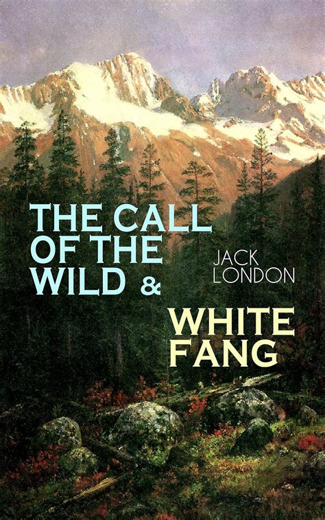 White Fang and The Call of the Wild Adventure Classics of the American North