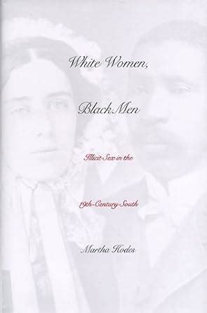White Women Black Men Illicit Sex in the Nineteenth-Century South PDF