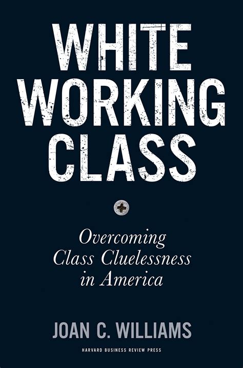 White Working Class Overcoming Class Cluelessness in America PDF