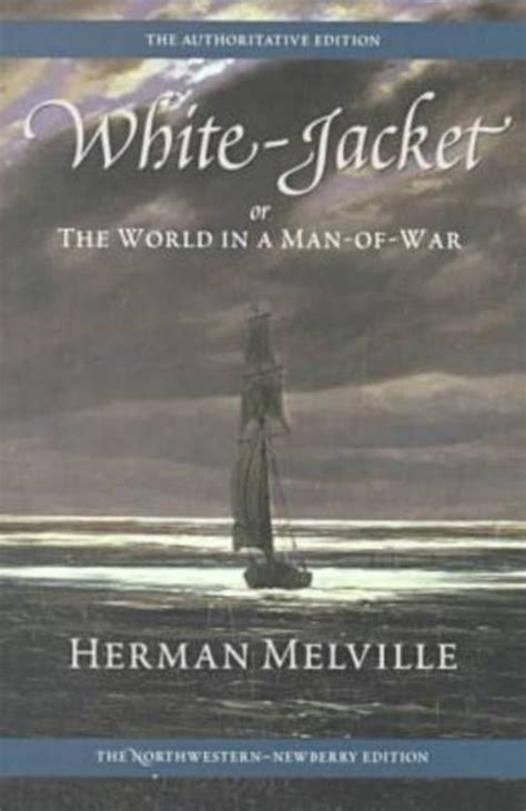 White-Jacket Or The World In A Man-Of-War Herman Melville s Collector s Editio Reader