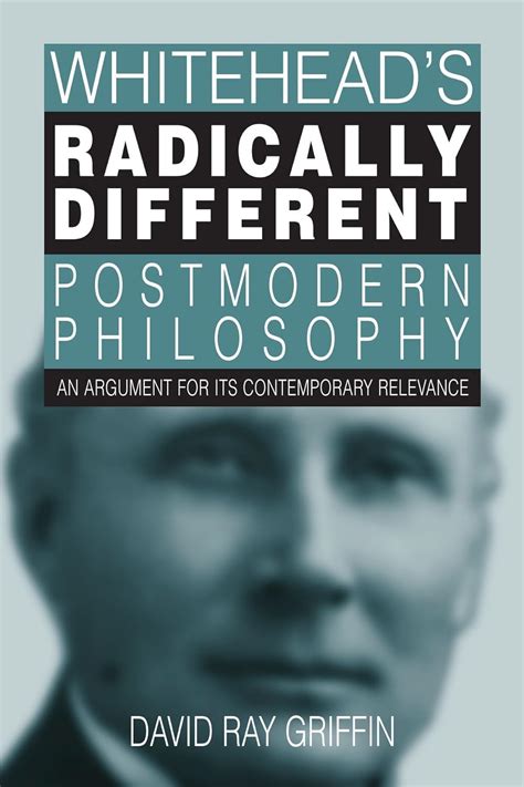 Whitehead's Radically Different Postmodern Philosophy: An Argument Reader