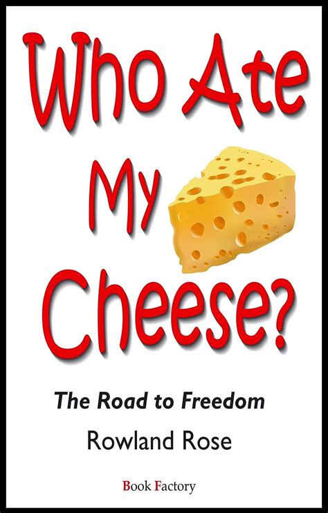 Who Ate My Cheese Ebook Kindle Editon