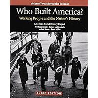 Who Built America Working People and the Nation s History Vol 2 1877 to the Present Reader