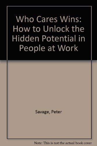 Who Cares Wins How to Unlock the Hidden Potential in People at Work Epub