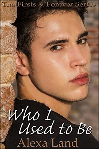 Who I Used to Be The Firsts and Forever Series Volume 12 Reader