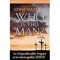 Who Is This Man Study Guide The Unpredictable Impact of the Inescapable Jesus Reader