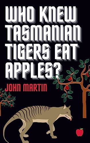 Who Knew Tasmanian Tigers Eat Apples Windy Mountain PDF